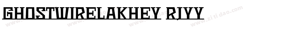 GhostWireLakhey-rJyy字体转换