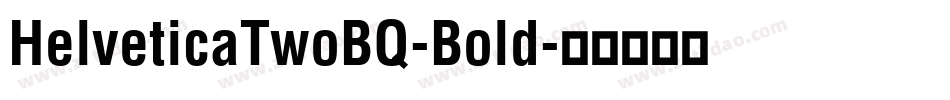 HelveticaTwoBQ-Bold字体转换