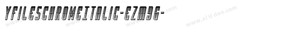 YFilesChromeItalic-eZM96字体转换