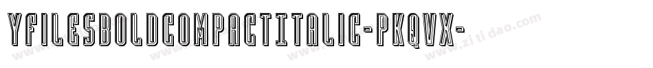 YFilesBoldCompactItalic-PKqVx字体转换