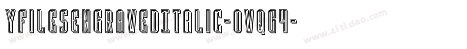 YFilesEngravedItalic-OVqG4字体转换