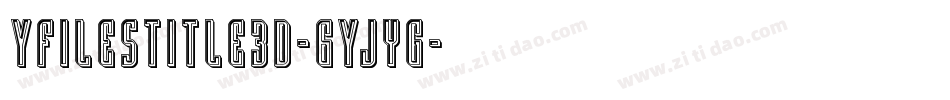 YFilesTitle3D-6Yjyg字体转换