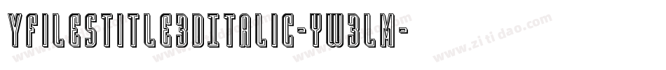 YFilesTitle3DItalic-yw3Lm字体转换