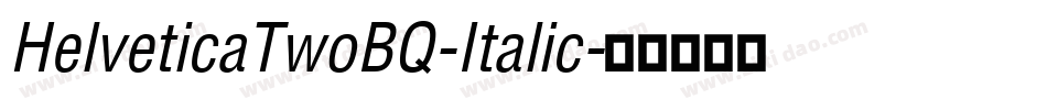 HelveticaTwoBQ-Italic字体转换