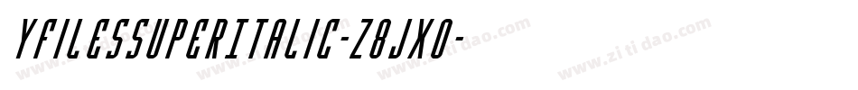 YFilesSuperItalic-z8JX0字体转换