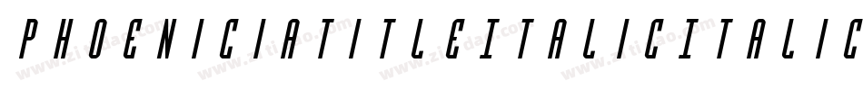 PhoeniciaTitleItalicItalic-y90Y字体转换
