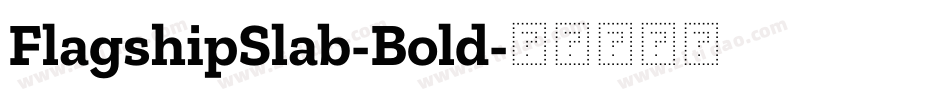 FlagshipSlab-Bold字体转换