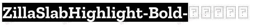 ZillaSlabHighlight-Bold字体转换