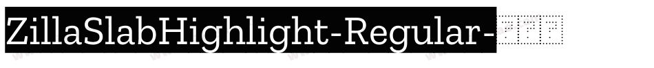 ZillaSlabHighlight-Regular字体转换