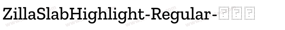 ZillaSlabHighlight-Regular字体转换