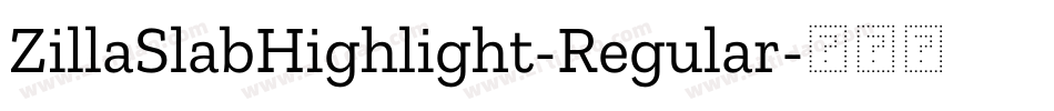 ZillaSlabHighlight-Regular字体转换