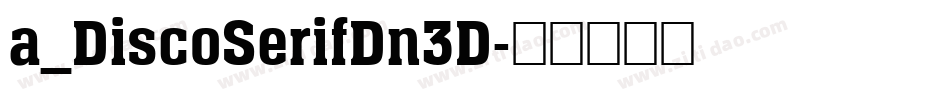 a_DiscoSerifDn3D字体转换