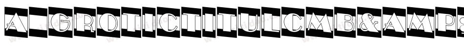 a_GroticTitulCmB&WHv字体转换