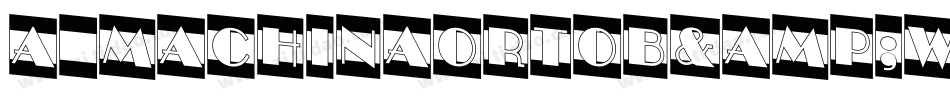 a_MachinaOrtoB&W字体转换