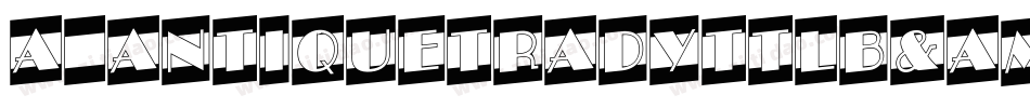 a_AntiqueTradyTtlB&W字体转换