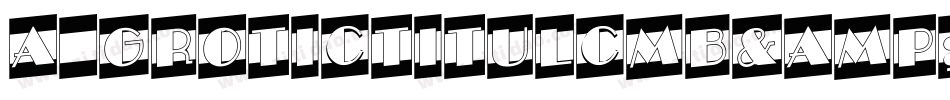 a_GroticTitulCmB&WHv字体转换