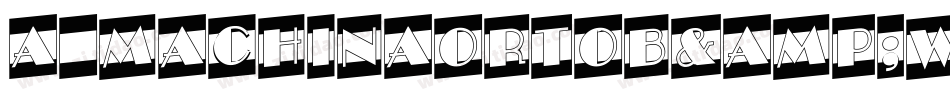 a_MachinaOrtoB&W字体转换