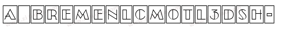 a_BremenlCmOtl3DSh字体转换