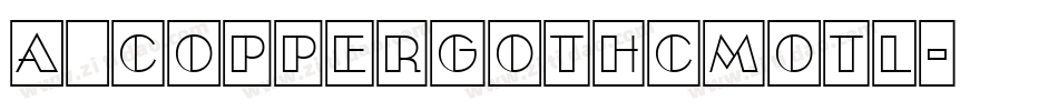 a_CopperGothCmOtl字体转换