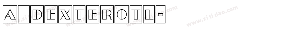 a_DexterOtl字体转换