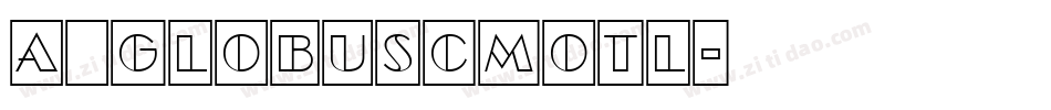 a_GlobusCmOtl字体转换