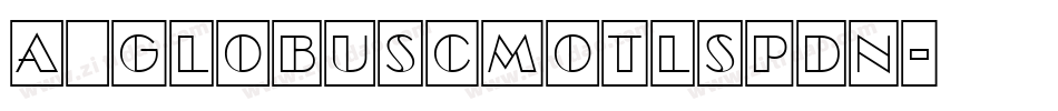 a_GlobusCmOtlSpDn字体转换