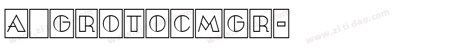 a_GrotoCmGr字体转换