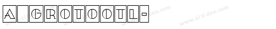 a_GrotoOtl字体转换