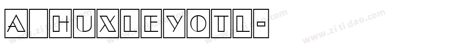 a_HuxleyOtl字体转换