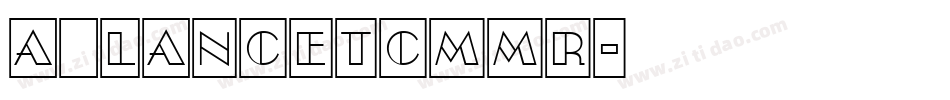 a_LancetCmMr字体转换