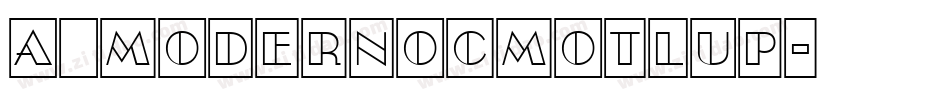 a_ModernoCmOtlUp字体转换