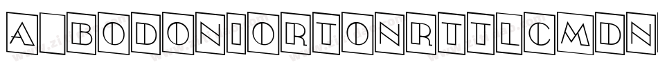 a_BodoniOrtoNrTtlCmDn字体转换
