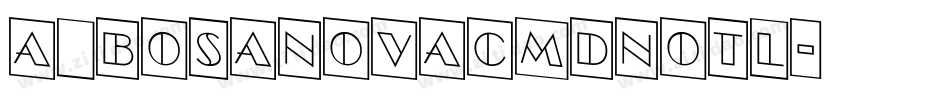 a_BosaNovaCmDnOtl字体转换