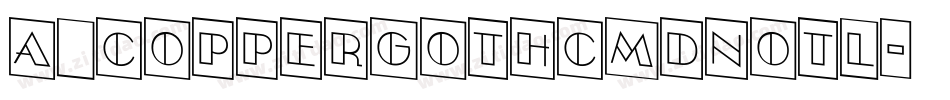 a_CopperGothCmDnOtl字体转换