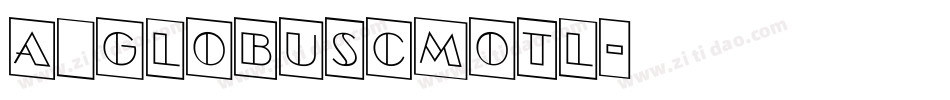 a_GlobusCmOtl字体转换