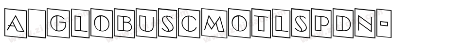 a_GlobusCmOtlSpDn字体转换
