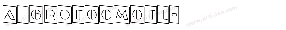 a_GrotoCmOtl字体转换