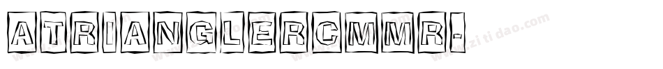 aTrianglerCmMr字体转换