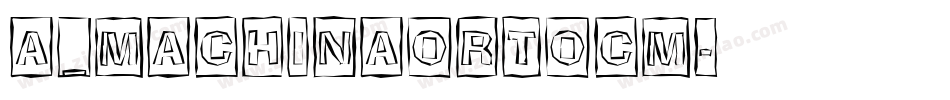 a_MachinaOrtoCm字体转换