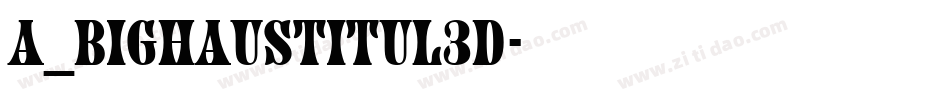 a_BighausTitul3D字体转换