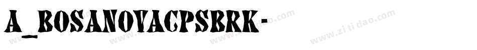 a_BosaNovaCpsBrk字体转换