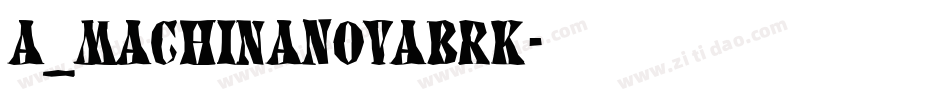 a_MachinaNovaBrk字体转换