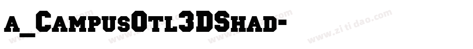 a_CampusOtl3DShad字体转换