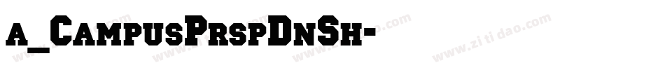 a_CampusPrspDnSh字体转换