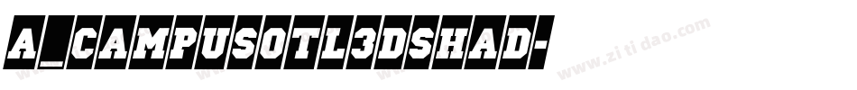 a_CampusOtl3DShad字体转换