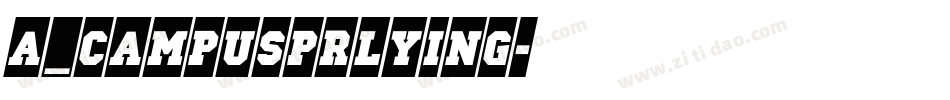 a_CampusPrLying字体转换