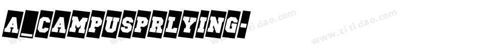 a_CampusPrLying字体转换