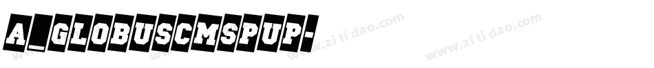 a_GlobusCmSpUp字体转换