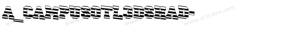 a_CampusOtl3DShad字体转换