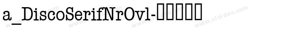 a_DiscoSerifNrOvl字体转换